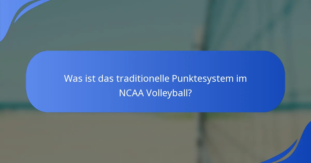 Was ist das traditionelle Punktesystem im NCAA Volleyball?