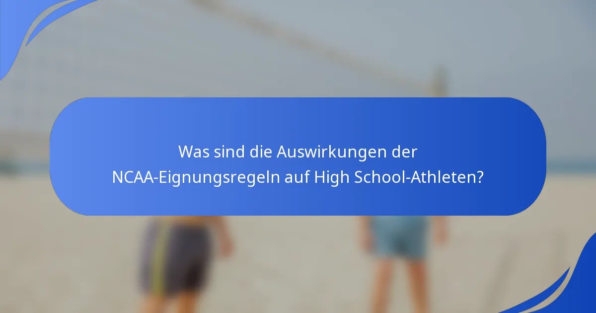 Was sind die Auswirkungen der NCAA-Eignungsregeln auf High School-Athleten?