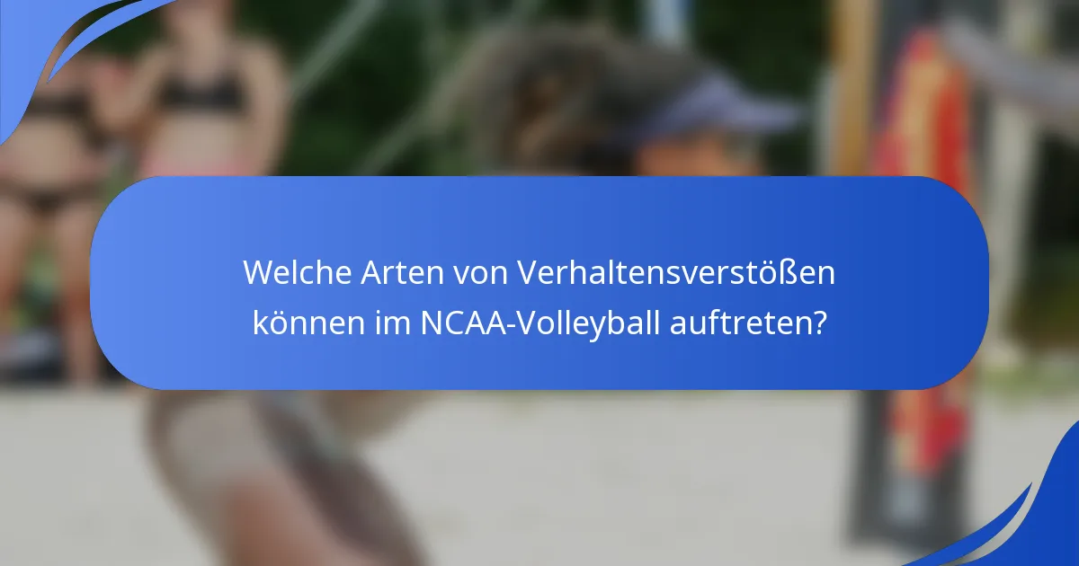 Welche Arten von Verhaltensverstößen können im NCAA-Volleyball auftreten?