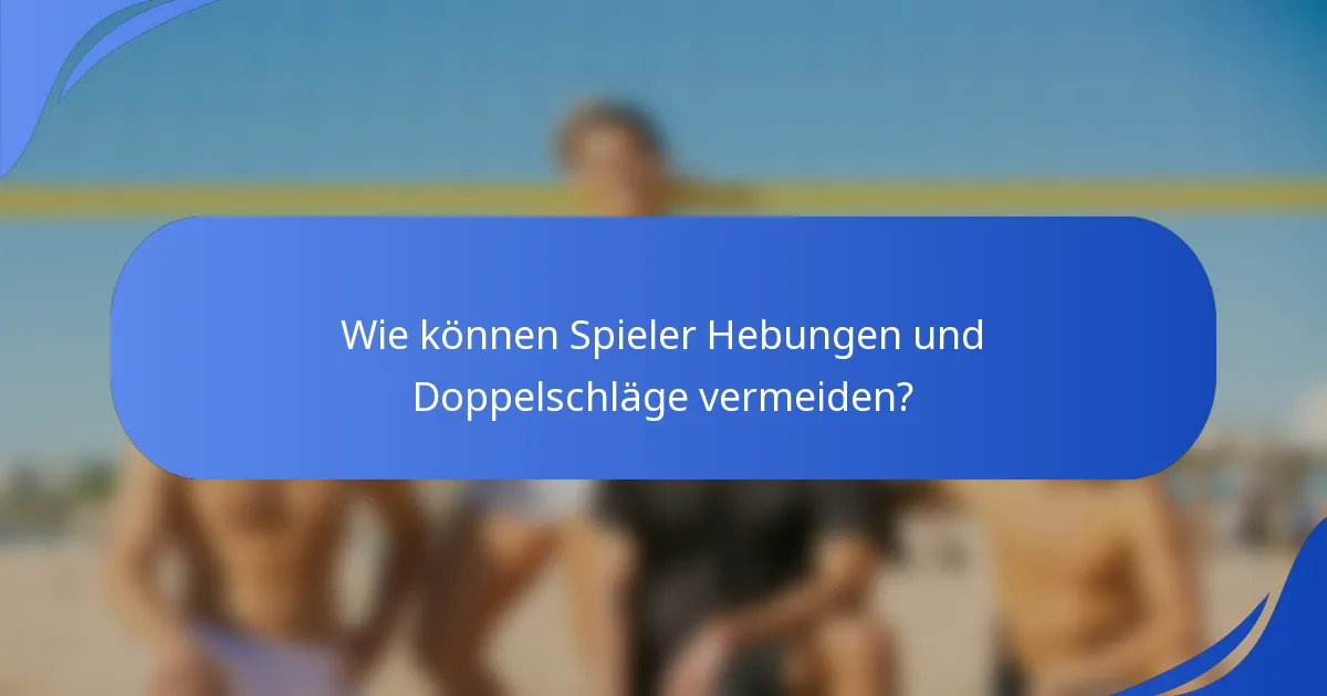 Wie können Spieler Hebungen und Doppelschläge vermeiden?