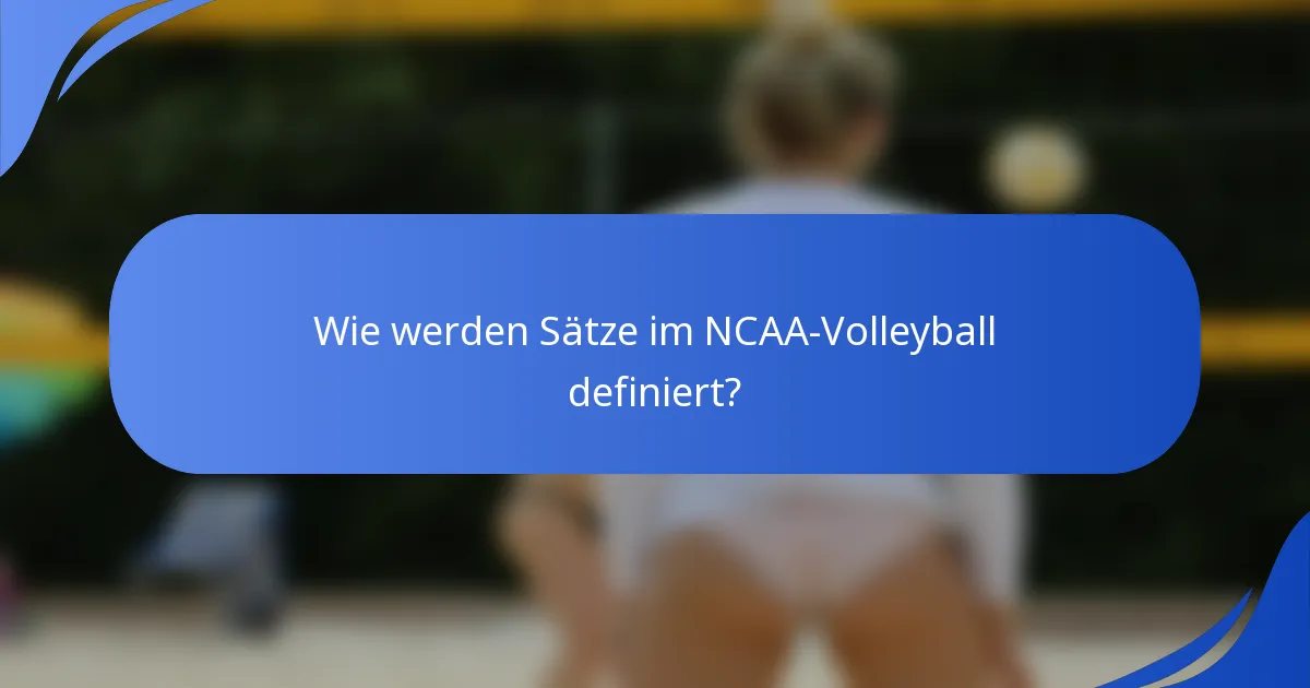 Wie werden Sätze im NCAA-Volleyball definiert?